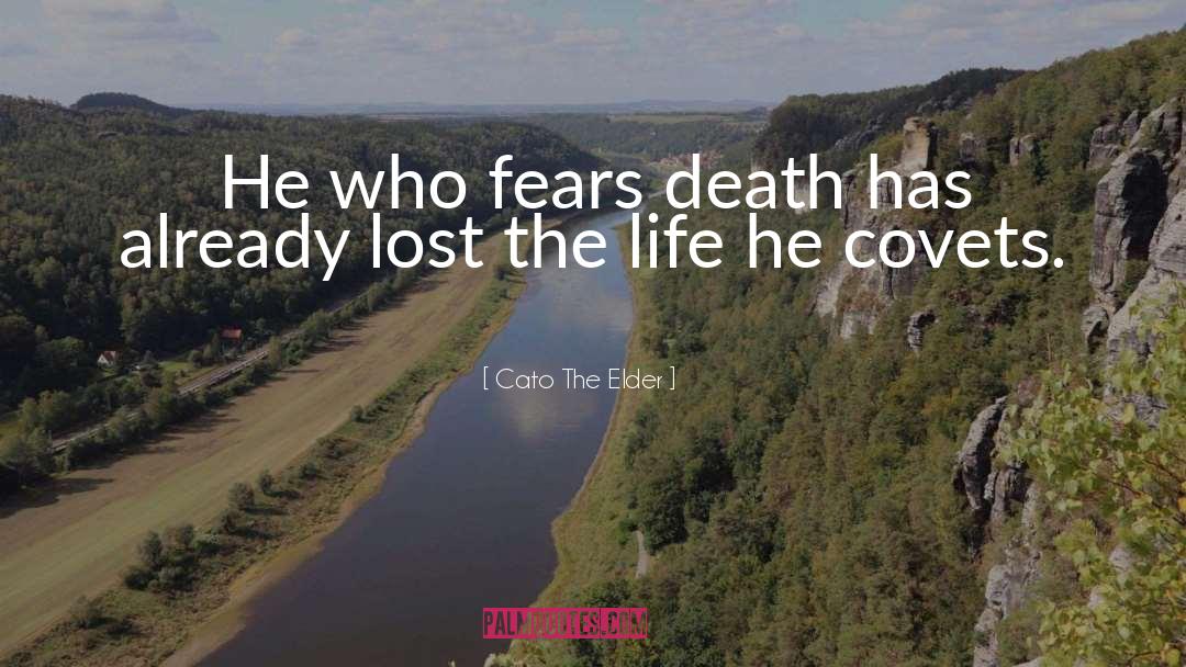 Overcome The Fear Of Death quotes by Cato The Elder
