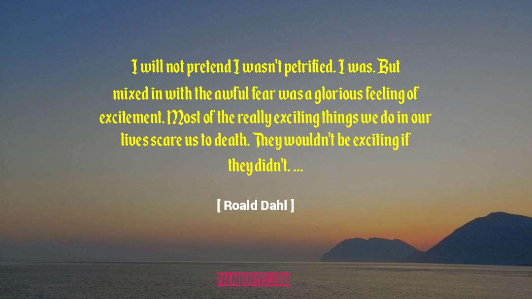 Overcome The Fear Of Death quotes by Roald Dahl