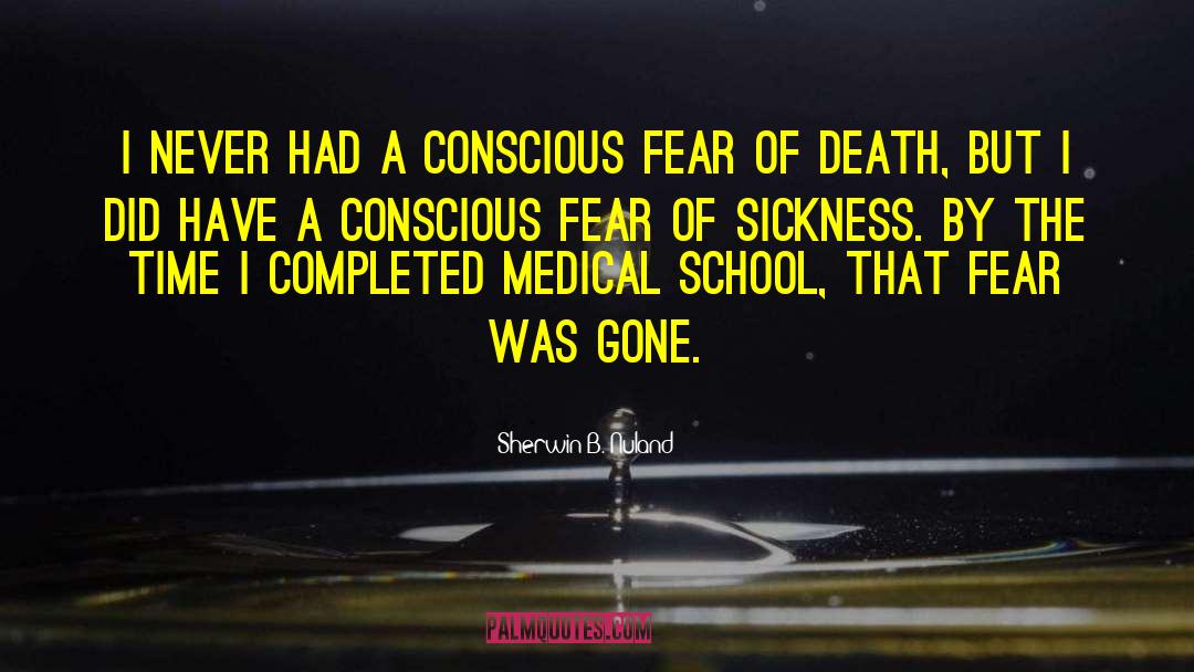 Overcome The Fear Of Death quotes by Sherwin B. Nuland