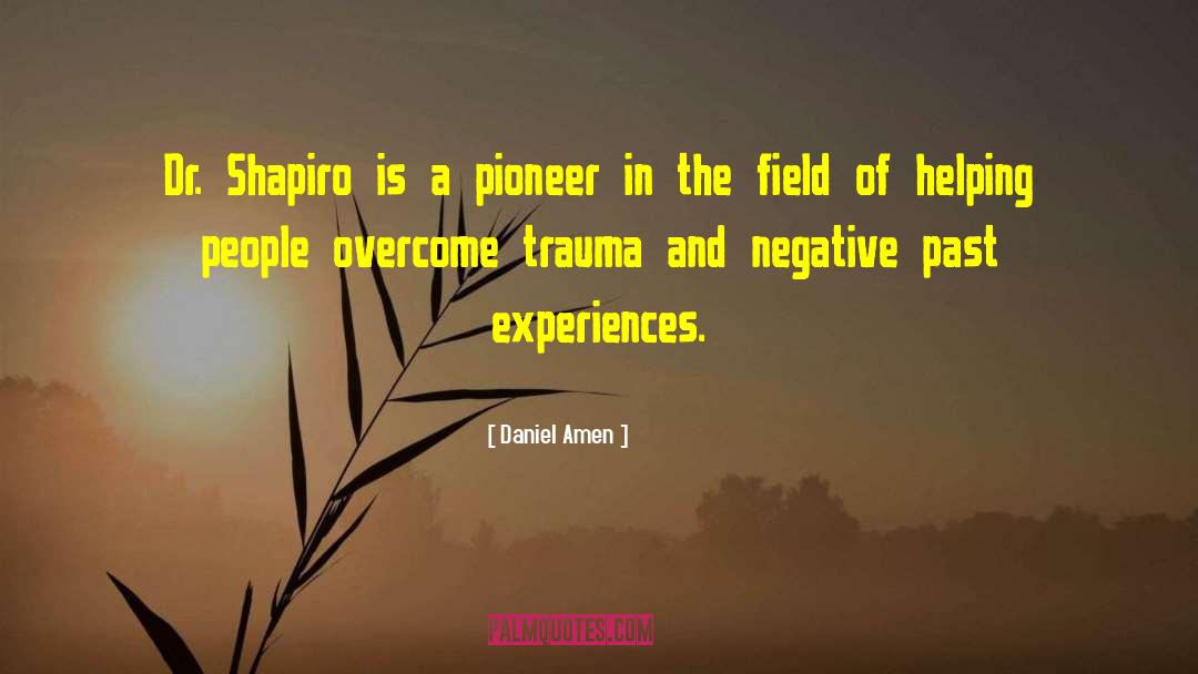 Overcome Trauma quotes by Daniel Amen
