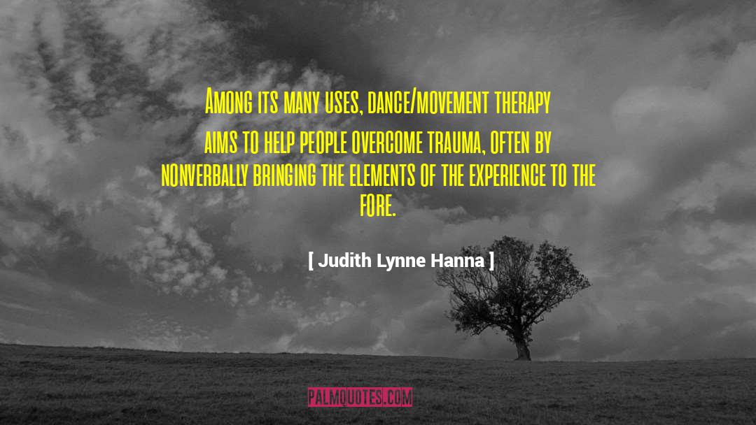 Overcome Trauma quotes by Judith Lynne Hanna