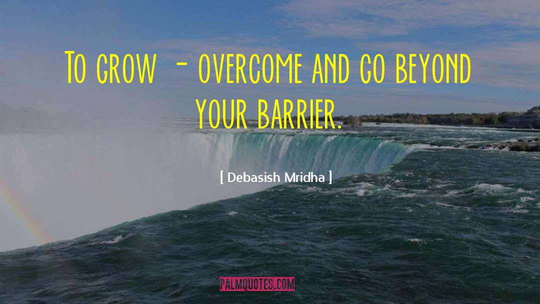 Overcome Your Fears quotes by Debasish Mridha