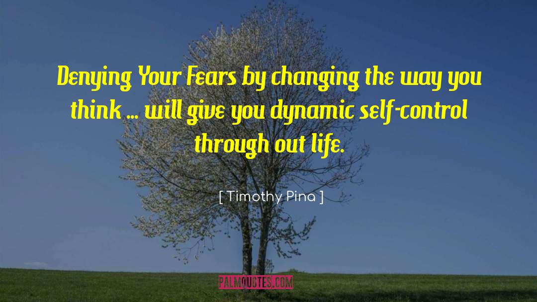 Overcome Your Fears quotes by Timothy Pina