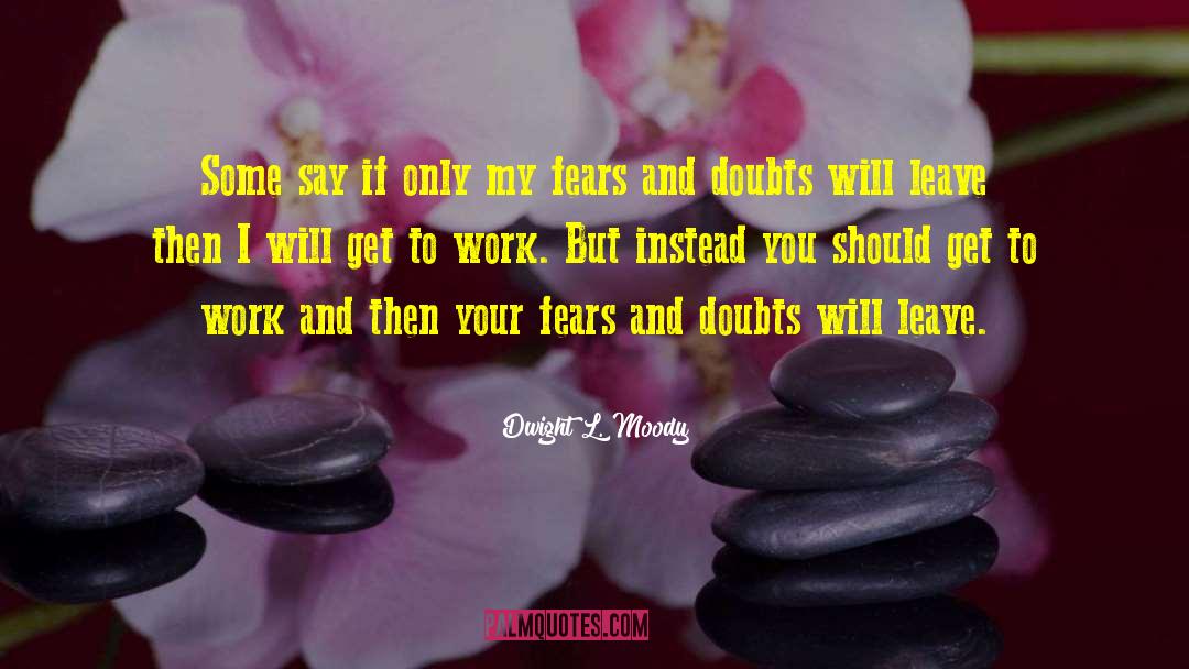 Overcome Your Fears quotes by Dwight L. Moody