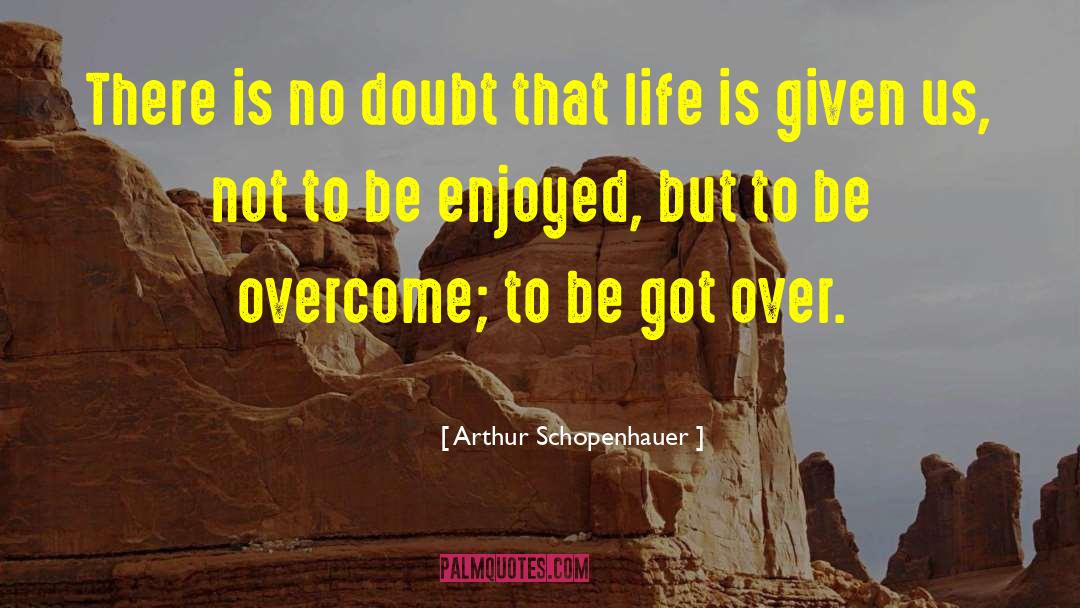 Overcoming Adversity quotes by Arthur Schopenhauer