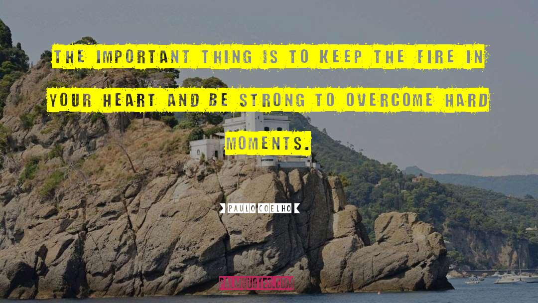 Overcoming Adversity quotes by Paulo Coelho