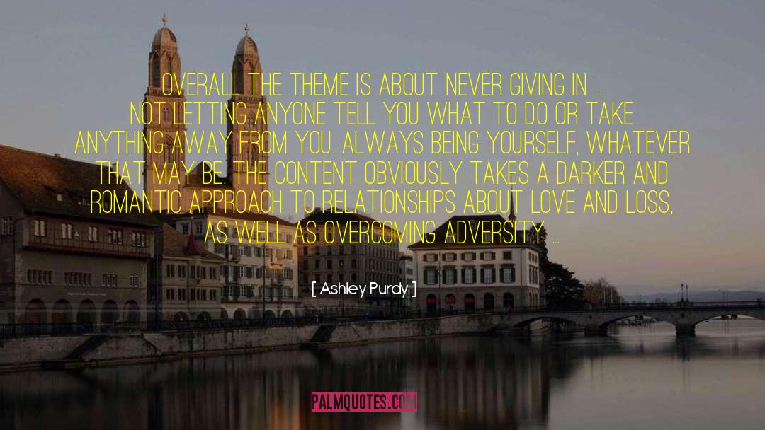 Overcoming Adversity quotes by Ashley Purdy