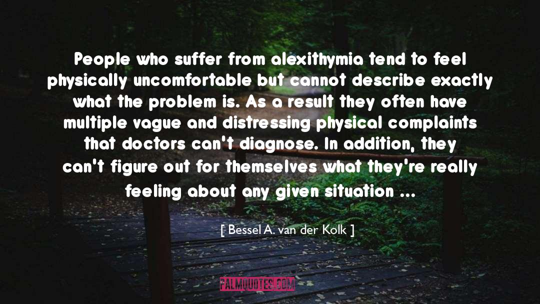 Overcoming Anxiety quotes by Bessel A. Van Der Kolk