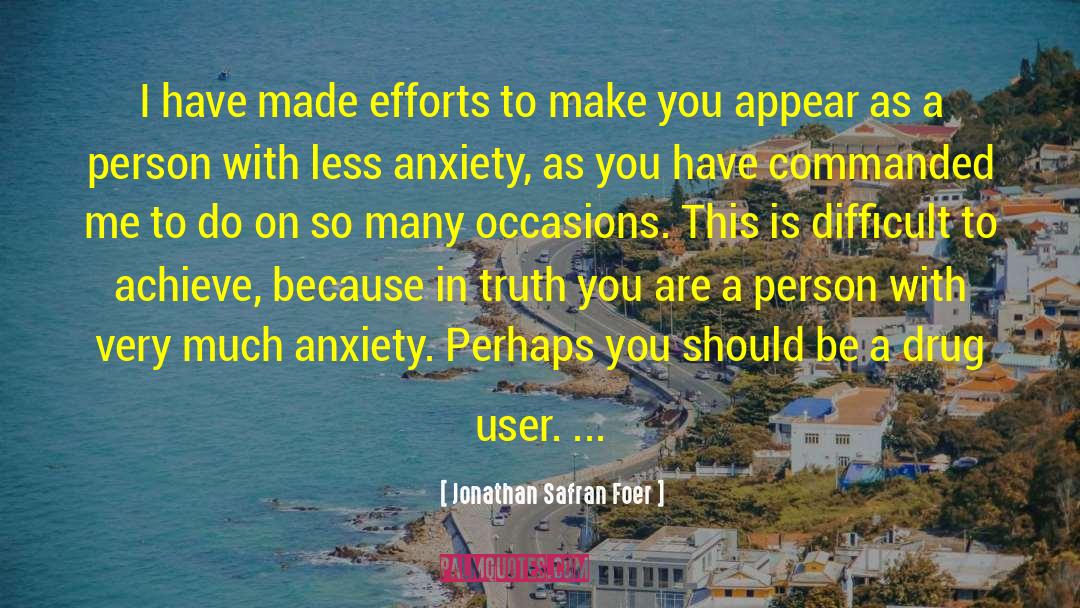 Overcoming Anxiety quotes by Jonathan Safran Foer