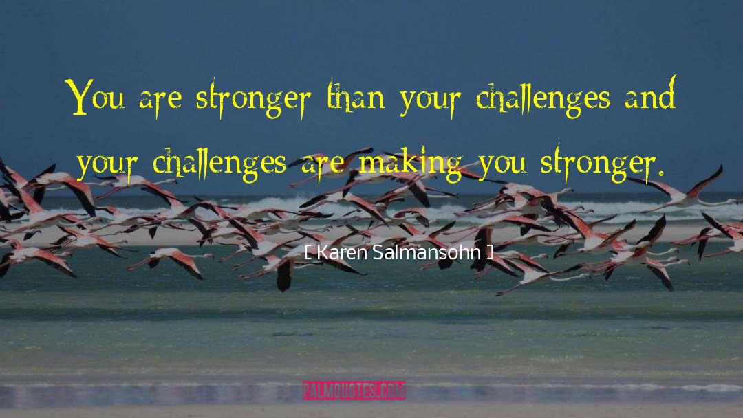 Overcoming Challenges And Obstacles quotes by Karen Salmansohn