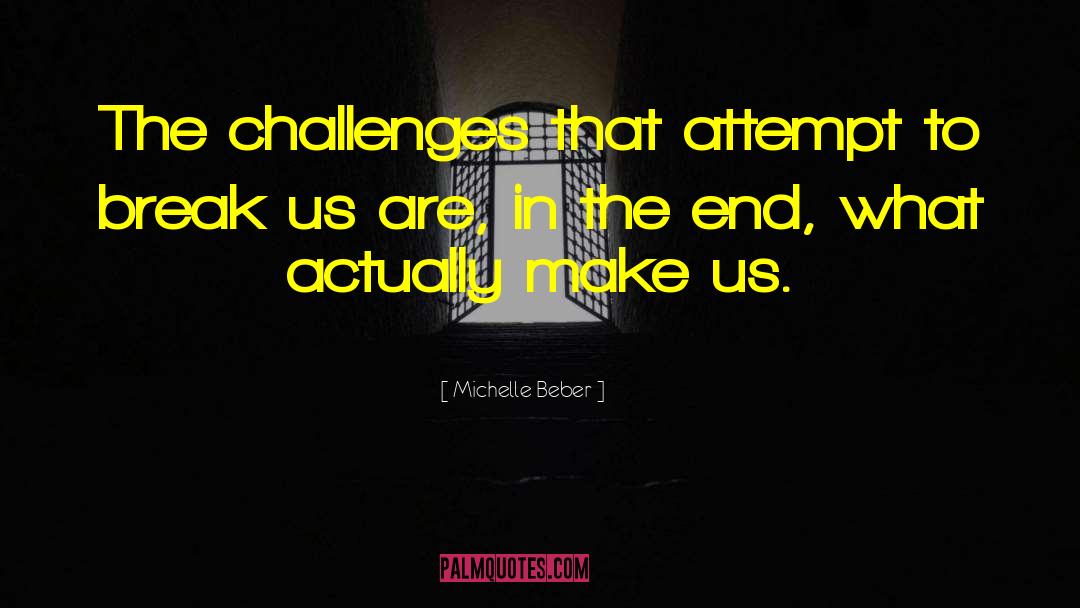 Overcoming Challenges quotes by Michelle Beber