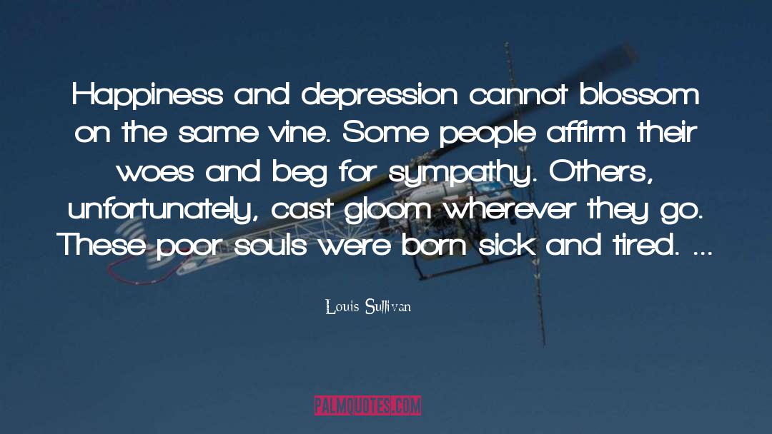 Overcoming Depression quotes by Louis Sullivan