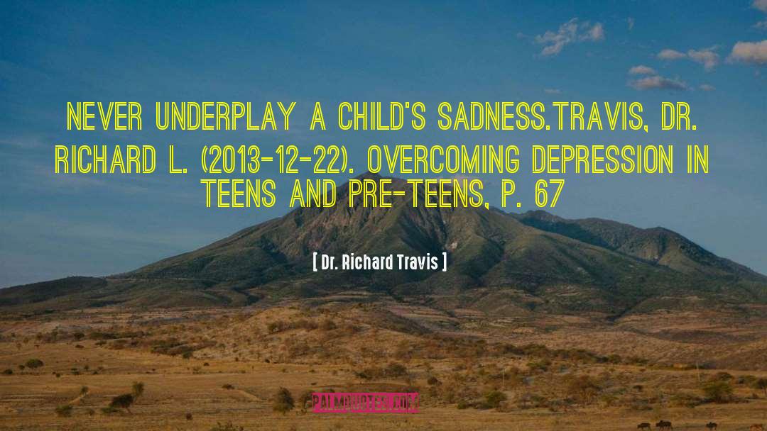 Overcoming Depression quotes by Dr. Richard Travis