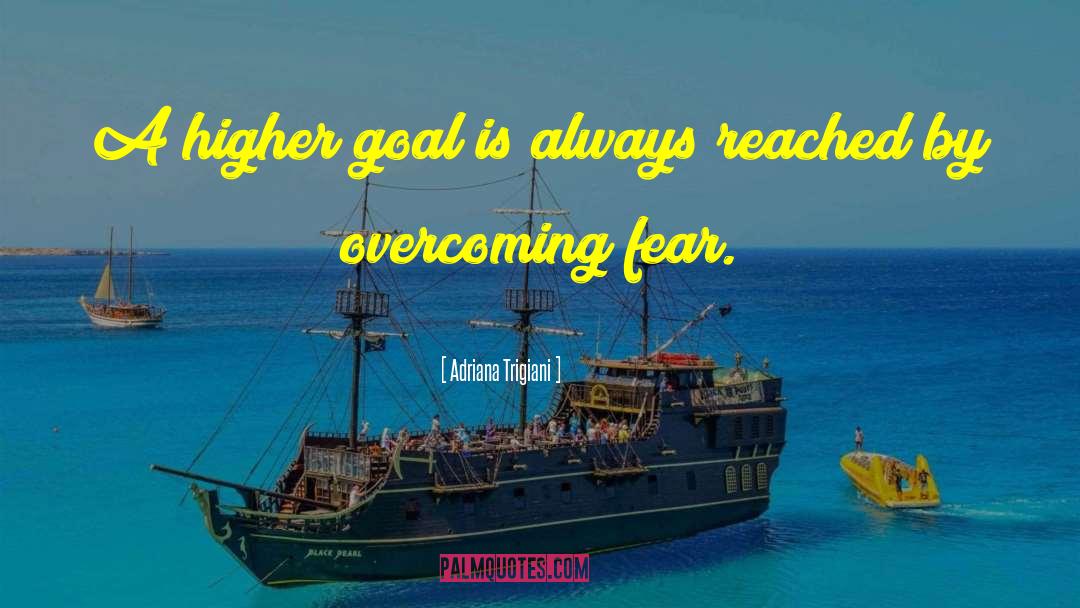 Overcoming Fear quotes by Adriana Trigiani