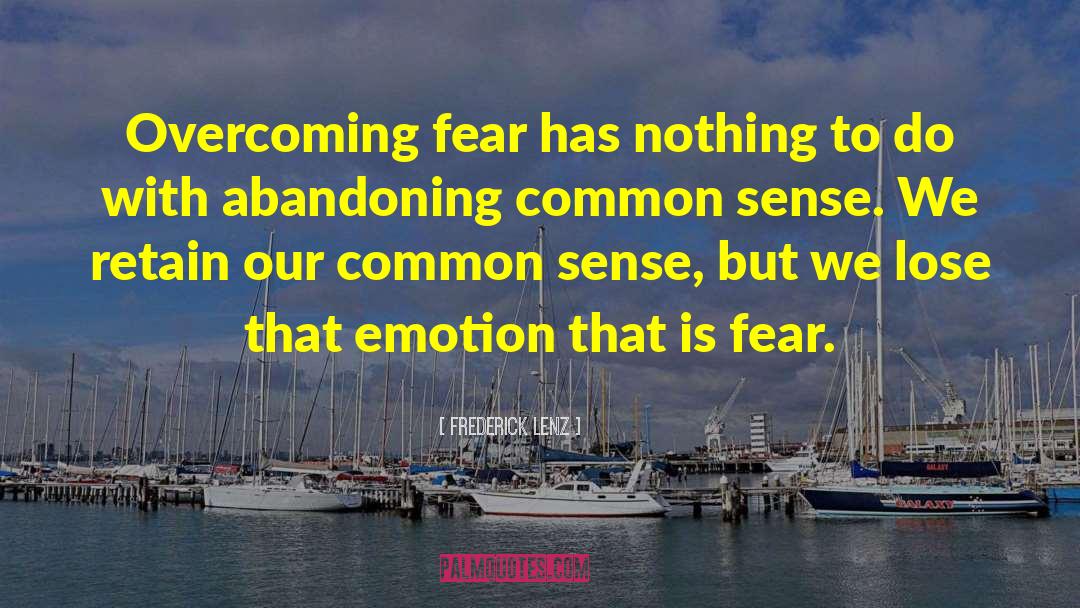 Overcoming Fear quotes by Frederick Lenz