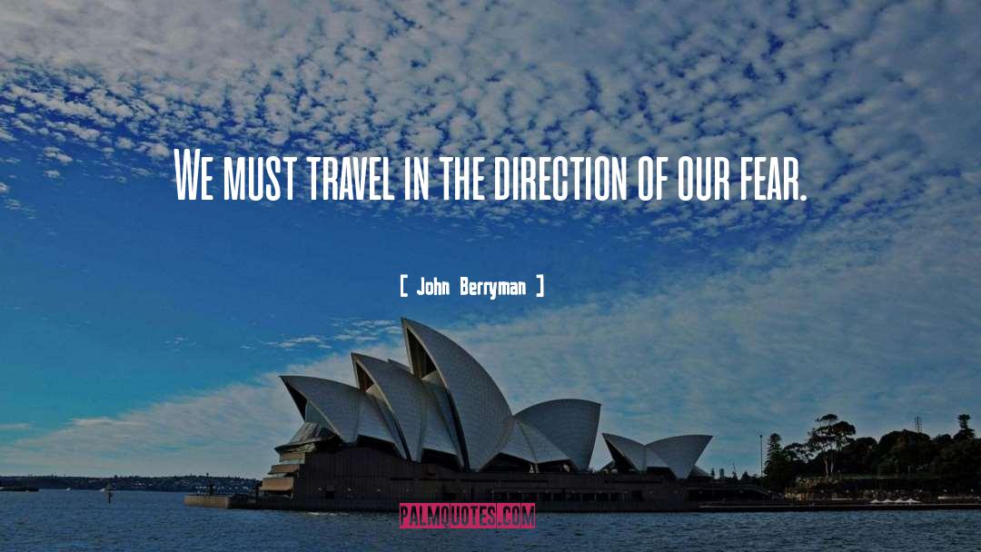 Overcoming Fear quotes by John Berryman