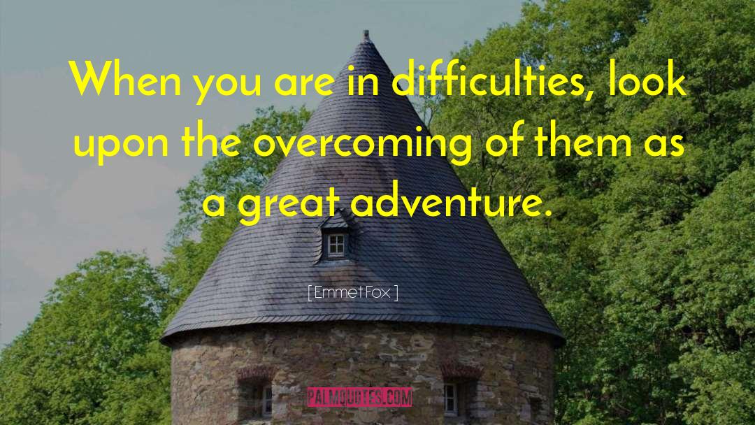Overcoming Hardship quotes by Emmet Fox