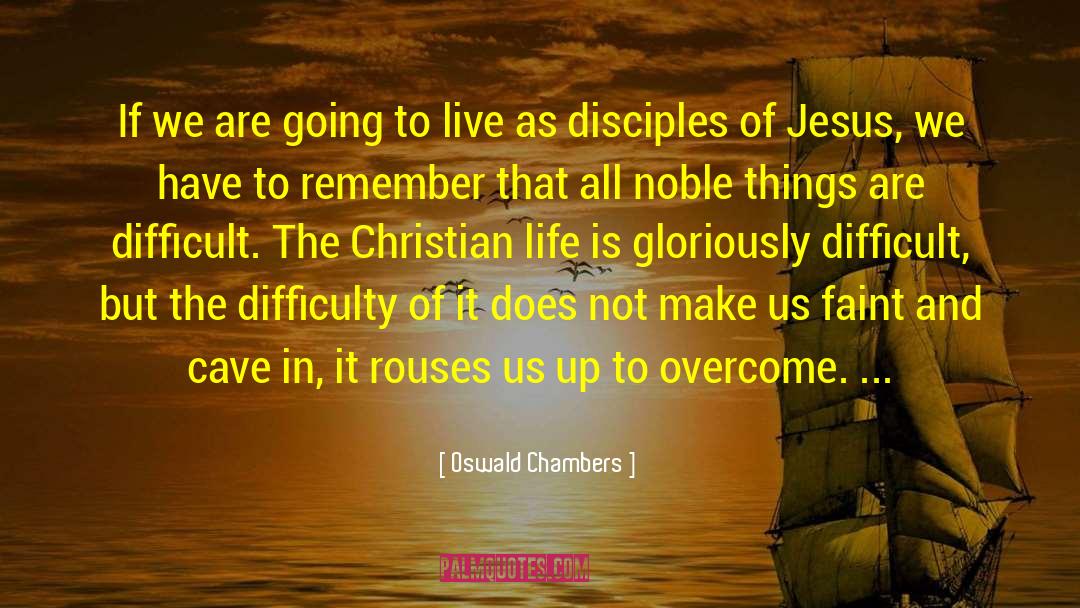 Overcoming Hardship quotes by Oswald Chambers