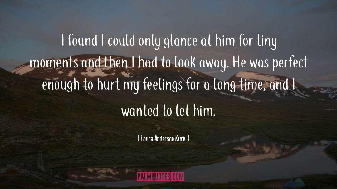 Overcoming Hurt Feelings quotes by Laura Anderson Kurk