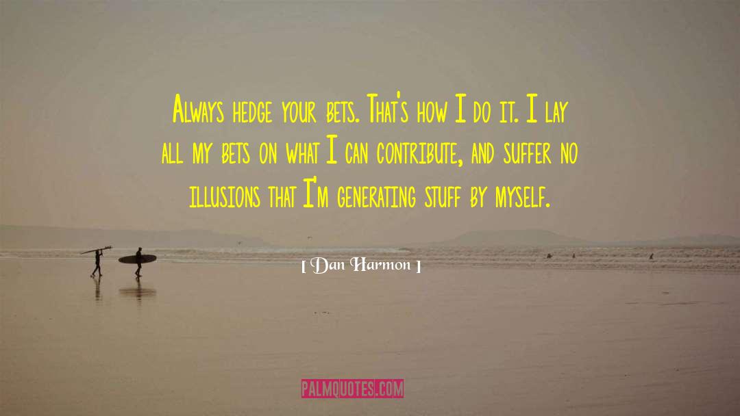 Overcoming Illusions quotes by Dan Harmon