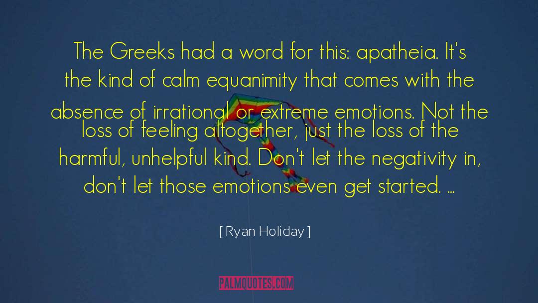Overcoming Negativity quotes by Ryan Holiday