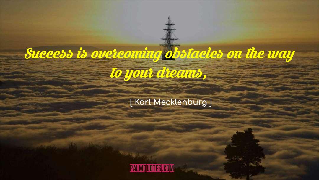 Overcoming Obstacles quotes by Karl Mecklenburg