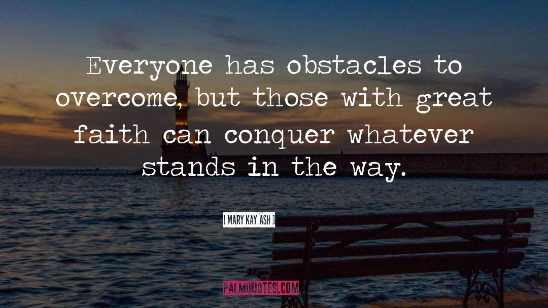 Overcoming Obstacles quotes by Mary Kay Ash