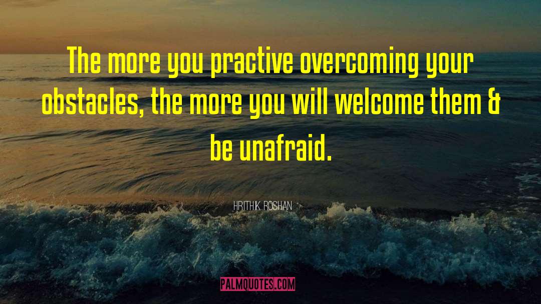 Overcoming Obstacles quotes by Hrithik Roshan