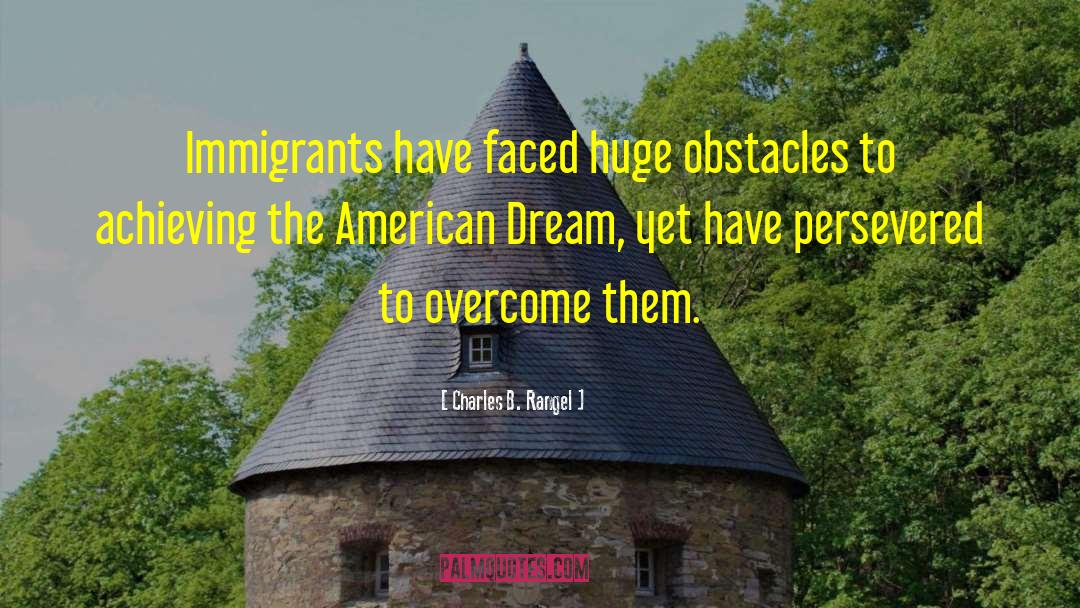 Overcoming Obstacles quotes by Charles B. Rangel
