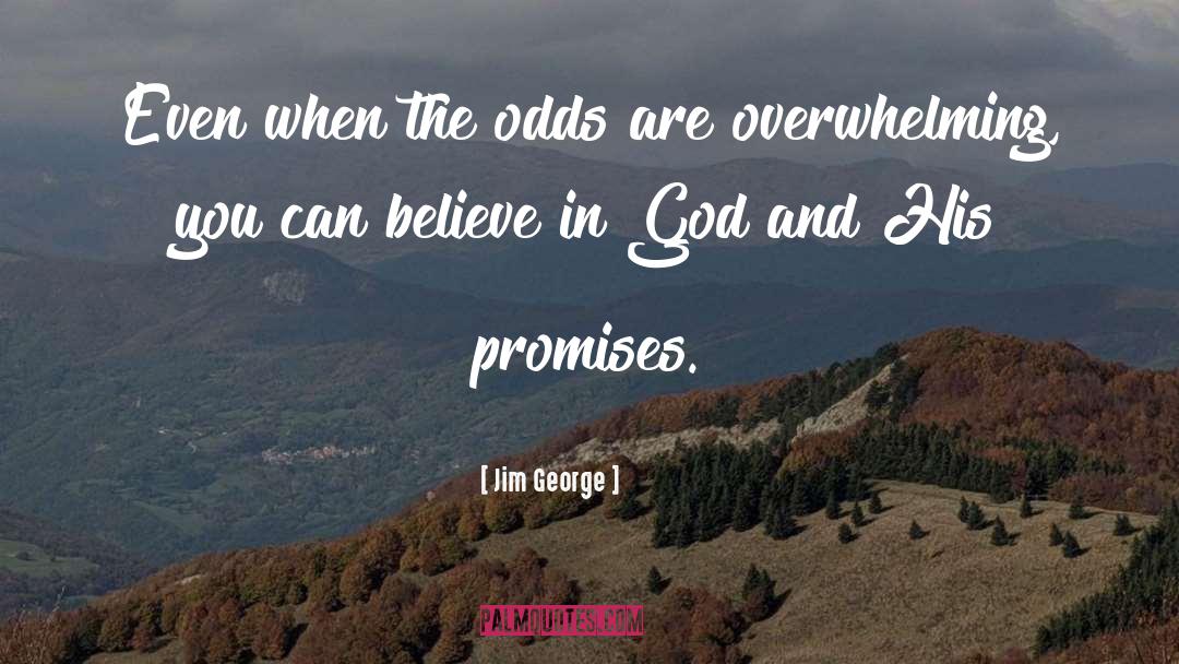 Overcoming Odds quotes by Jim George