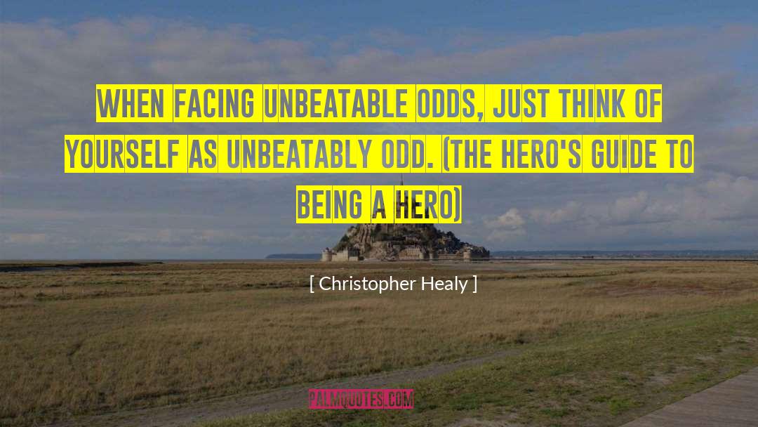 Overcoming Odds quotes by Christopher Healy