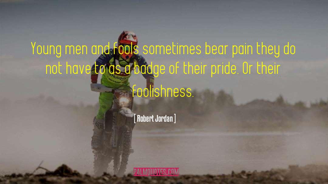Overcoming Pain quotes by Robert Jordan