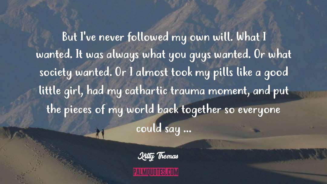 Overcoming Trauma quotes by Kitty Thomas
