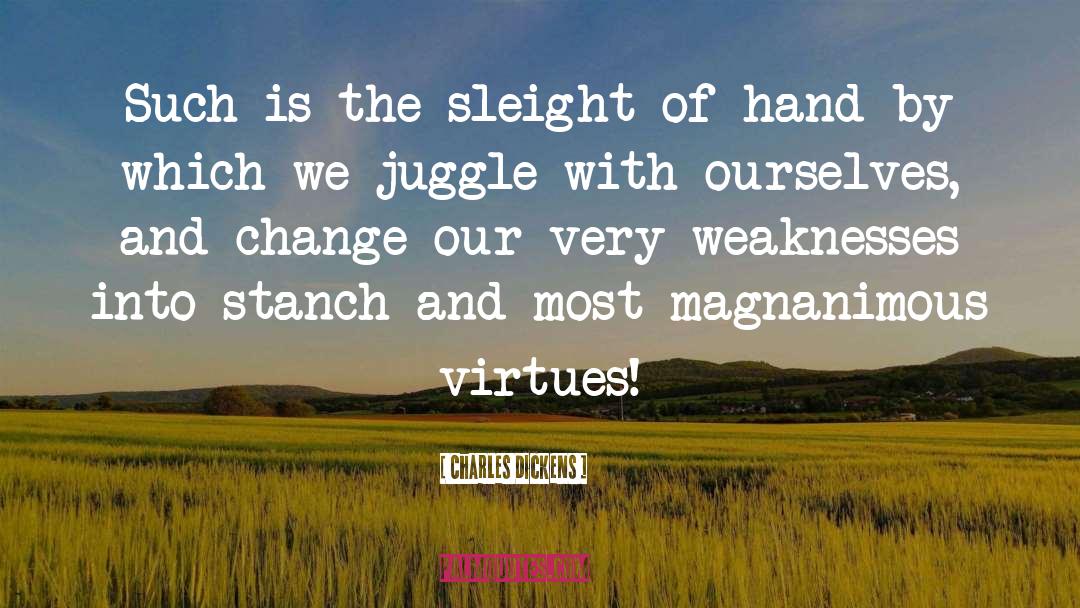 Overcoming Weaknesses quotes by Charles Dickens