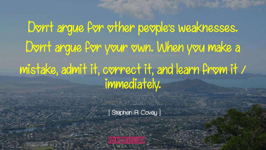 Overcoming Weaknesses quotes by Stephen R. Covey