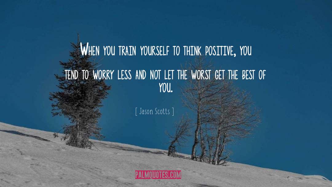 Overcoming Worry quotes by Jason Scotts