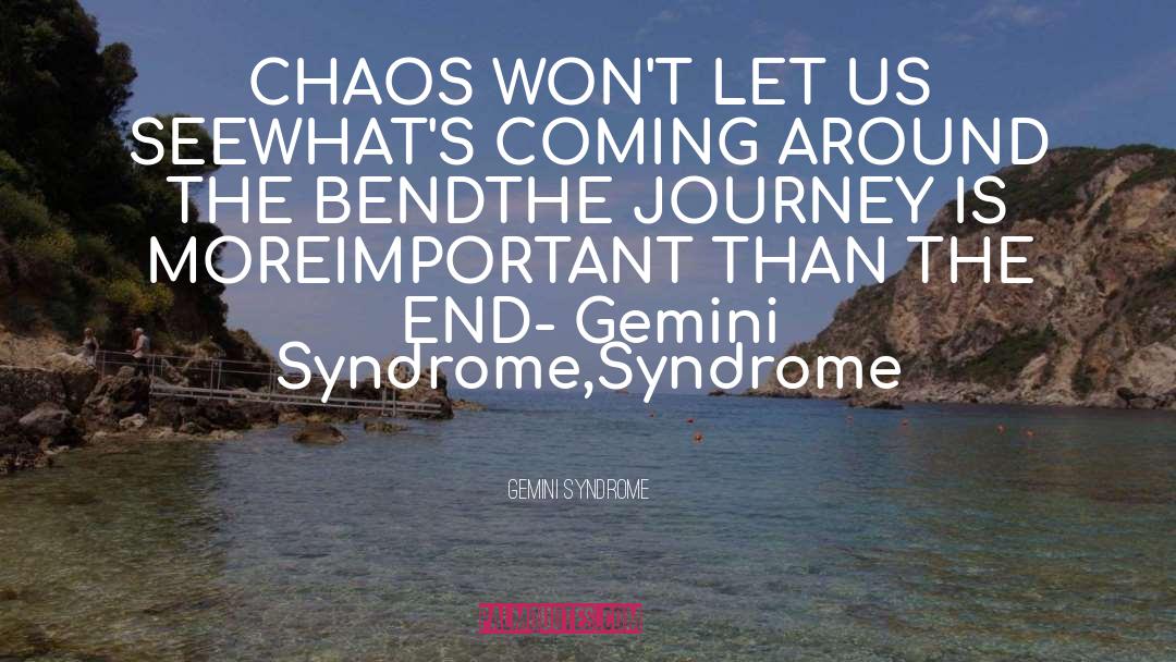 Overcompensated Cervical Syndrome quotes by Gemini Syndrome