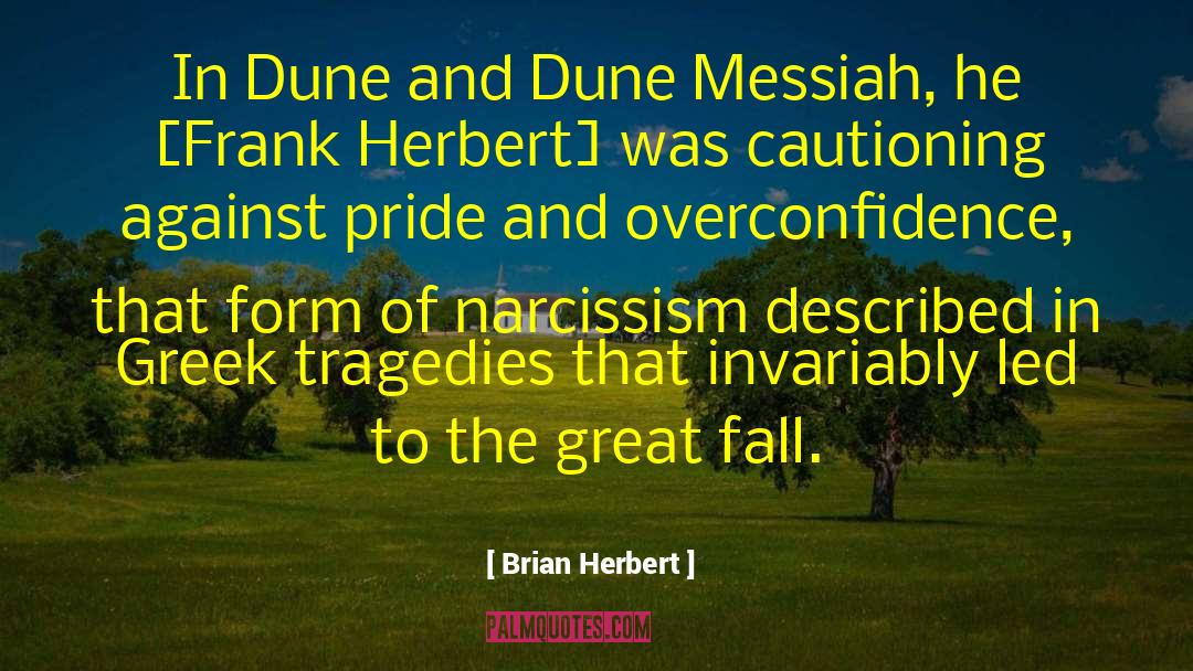Overconfidence quotes by Brian Herbert