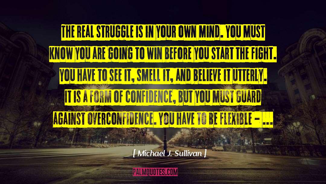 Overconfidence quotes by Michael J. Sullivan