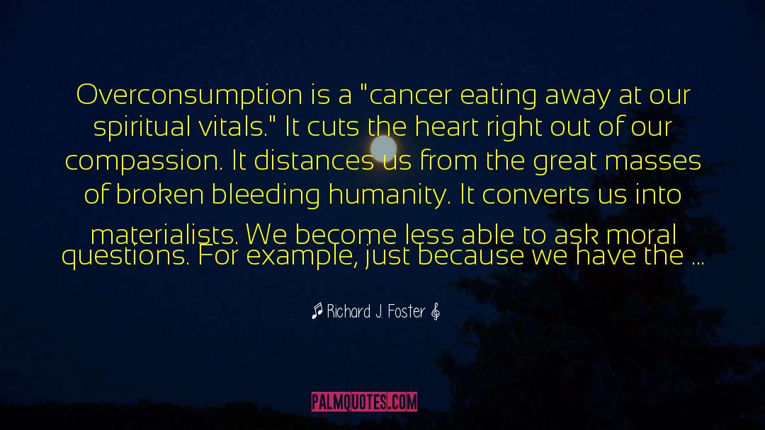 Overconsumption quotes by Richard J. Foster