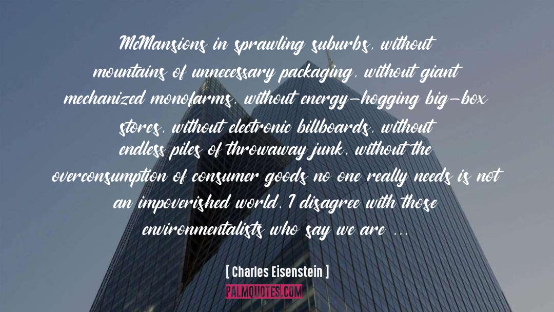 Overconsumption quotes by Charles Eisenstein
