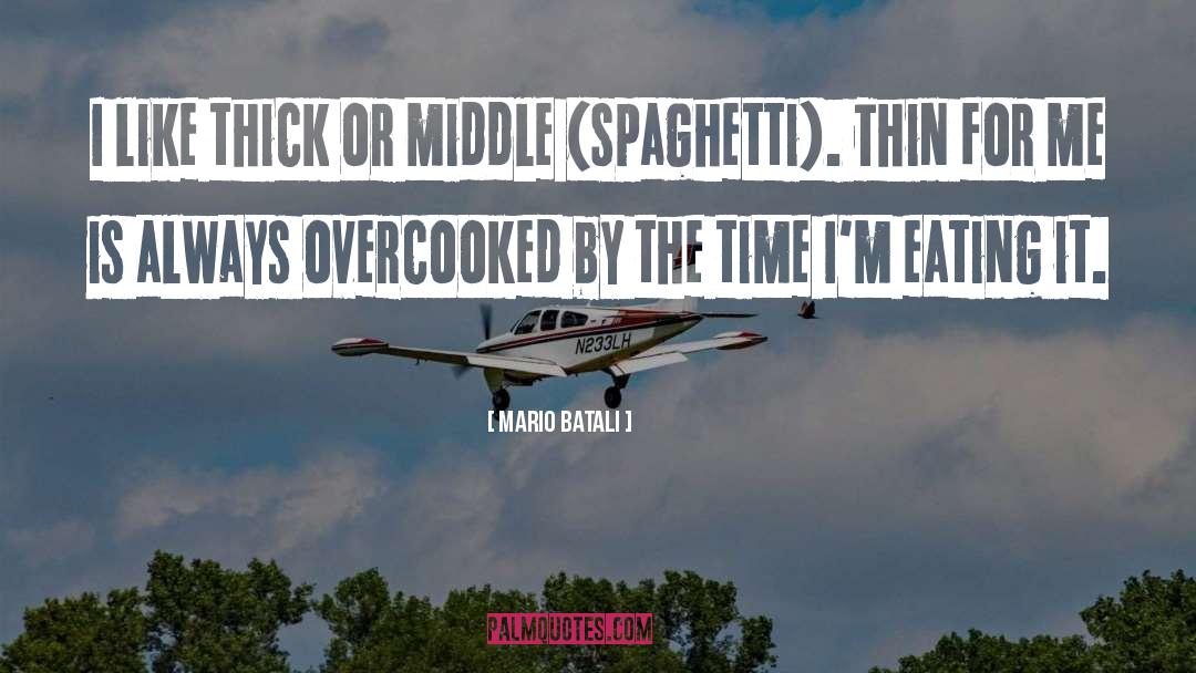 Overcooked quotes by Mario Batali