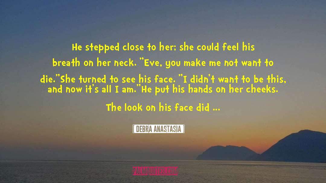 Overdeveloped Chest quotes by Debra Anastasia
