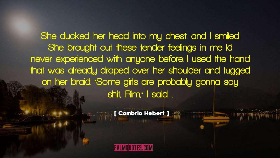 Overdeveloped Chest quotes by Cambria Hebert