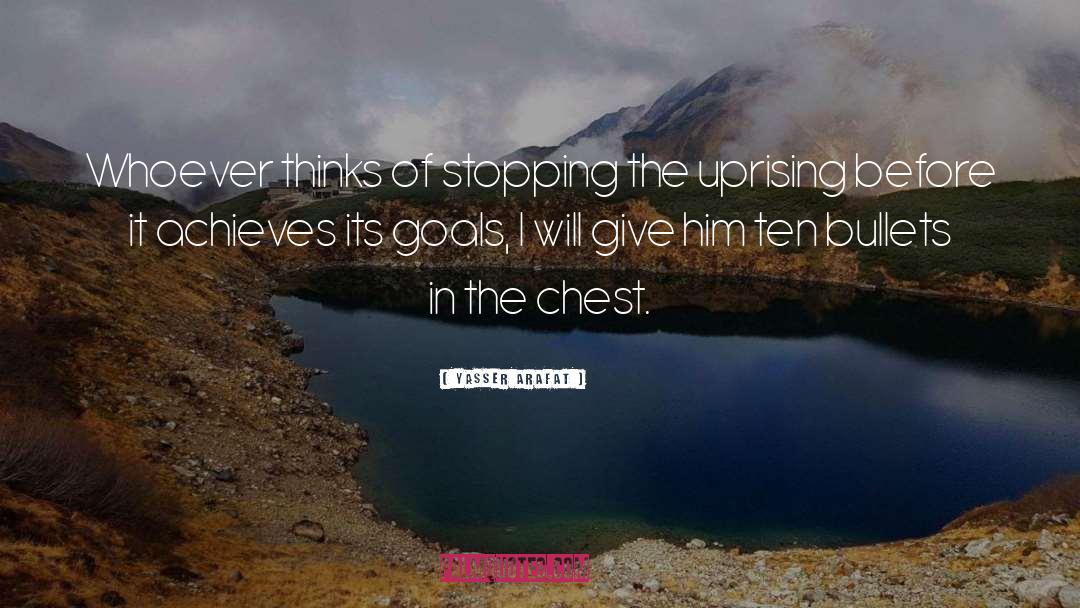 Overdeveloped Chest quotes by Yasser Arafat