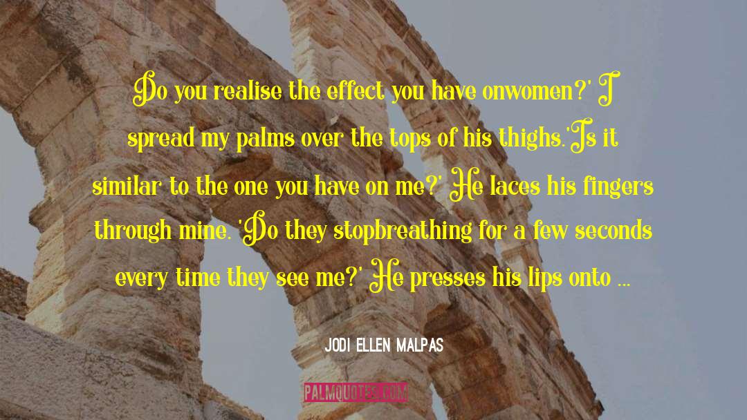 Overdeveloped Chest quotes by Jodi Ellen Malpas