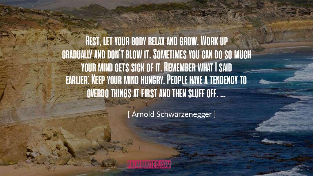 Overdo quotes by Arnold Schwarzenegger