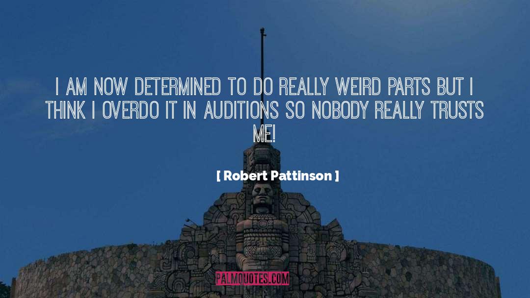 Overdo quotes by Robert Pattinson