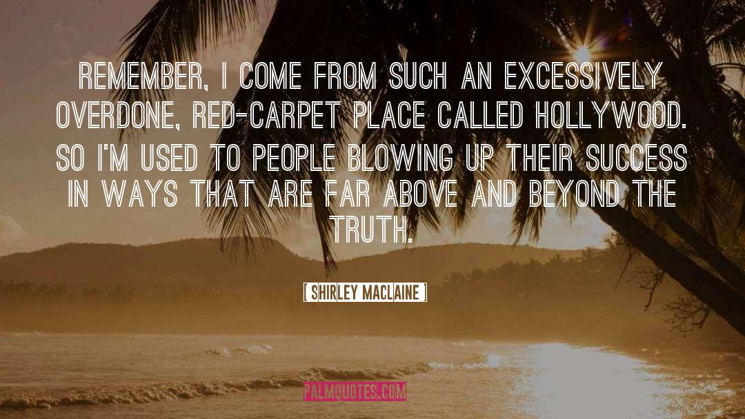 Overdone quotes by Shirley Maclaine