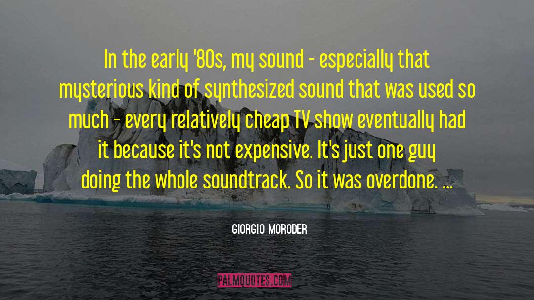 Overdone quotes by Giorgio Moroder